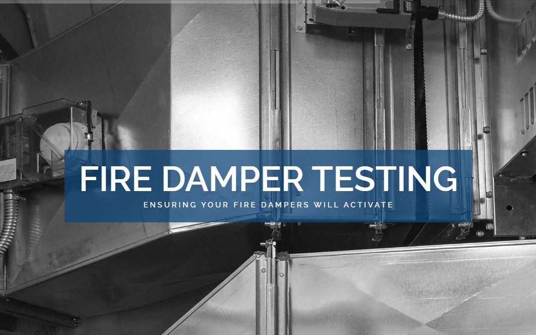 Why Is Fire Damper Testing Necessary?